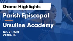 Parish Episcopal  vs Ursuline Academy  Game Highlights - Jan. 21, 2021