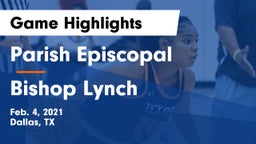 Parish Episcopal  vs Bishop Lynch  Game Highlights - Feb. 4, 2021