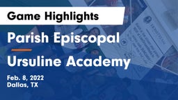 Parish Episcopal  vs Ursuline Academy  Game Highlights - Feb. 8, 2022