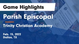 Parish Episcopal  vs Trinity Christian Academy  Game Highlights - Feb. 15, 2022