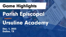 Parish Episcopal  vs Ursuline Academy  Game Highlights - Dec. 1, 2023