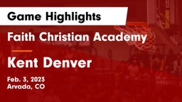 Faith Christian Academy vs Kent Denver  Game Highlights - Feb. 3, 2023