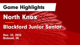 North Knox  vs Blackford Junior Senior  Game Highlights - Dec. 23, 2023