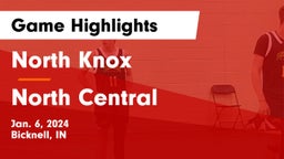 North Knox  vs North Central  Game Highlights - Jan. 6, 2024
