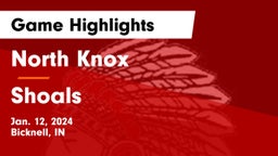 North Knox  vs Shoals  Game Highlights - Jan. 12, 2024