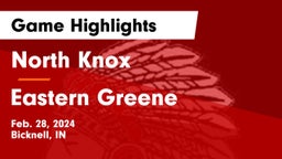 North Knox  vs Eastern Greene  Game Highlights - Feb. 28, 2024