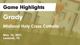Grady  vs Midland Holy Cross Catholic Game Highlights - Nov. 16, 2021