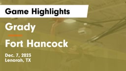 Grady  vs Fort Hancock Game Highlights - Dec. 7, 2023