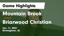 Mountain Brook  vs Briarwood Christian  Game Highlights - Jan. 11, 2022