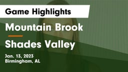 Mountain Brook  vs Shades Valley  Game Highlights - Jan. 13, 2023