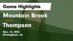 Mountain Brook  vs Thompson  Game Highlights - Nov. 14, 2023