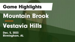 Mountain Brook  vs Vestavia Hills  Game Highlights - Dec. 5, 2023