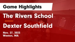 The Rivers School vs Dexter Southfield  Game Highlights - Nov. 27, 2023