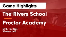 The Rivers School vs Proctor Academy  Game Highlights - Dec. 15, 2023