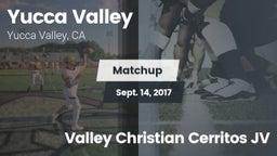 Matchup: Yucca Valley High vs. Valley Christian Cerritos JV 2017