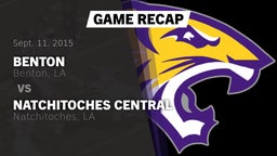 Recap: Benton  vs. Natchitoches Central  2015