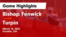 Bishop Fenwick vs Turpin  Game Highlights - March 18, 2022