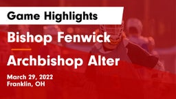 Bishop Fenwick vs Archbishop Alter  Game Highlights - March 29, 2022