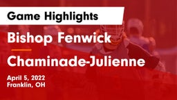 Bishop Fenwick vs Chaminade-Julienne  Game Highlights - April 5, 2022