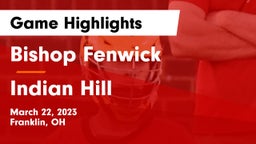 Bishop Fenwick vs Indian Hill  Game Highlights - March 22, 2023