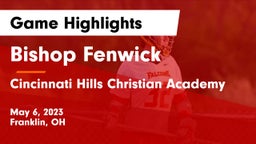 Bishop Fenwick vs Cincinnati Hills Christian Academy Game Highlights - May 6, 2023