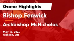 Bishop Fenwick vs Archbishop McNicholas  Game Highlights - May 15, 2023