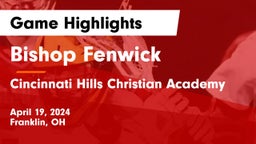 Bishop Fenwick vs Cincinnati Hills Christian Academy Game Highlights - April 19, 2024