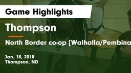 Thompson  vs North Border co-op [Walhalla/Pembina] Game Highlights - Jan. 18, 2018