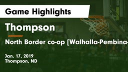 Thompson  vs North Border co-op [Walhalla-Pembina-Neche]  Game Highlights - Jan. 17, 2019