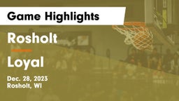 Rosholt  vs Loyal  Game Highlights - Dec. 28, 2023