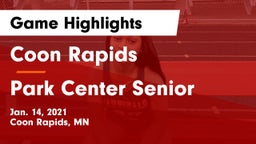 Coon Rapids  vs Park Center Senior  Game Highlights - Jan. 14, 2021
