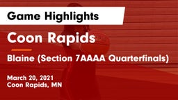 Coon Rapids  vs Blaine (Section 7AAAA Quarterfinals) Game Highlights - March 20, 2021