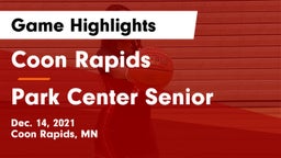 Coon Rapids  vs Park Center Senior  Game Highlights - Dec. 14, 2021