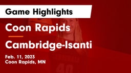 Coon Rapids  vs Cambridge-Isanti  Game Highlights - Feb. 11, 2023