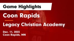 Coon Rapids  vs Legacy Christian Academy Game Highlights - Dec. 11, 2023