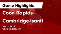 Coon Rapids  vs Cambridge-Isanti  Game Highlights - Jan. 2, 2024