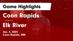 Coon Rapids  vs Elk River  Game Highlights - Jan. 4, 2024
