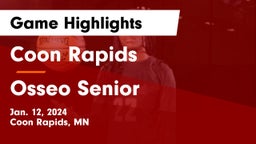 Coon Rapids  vs Osseo Senior  Game Highlights - Jan. 12, 2024