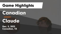 Canadian  vs Claude  Game Highlights - Dec. 5, 2023