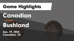 Canadian  vs Bushland  Game Highlights - Jan. 19, 2024