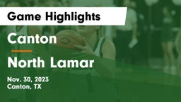 Canton  vs North Lamar  Game Highlights - Nov. 30, 2023