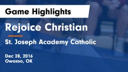 Rejoice Christian  vs St. Joseph Academy Catholic Game Highlights - Dec 28, 2016
