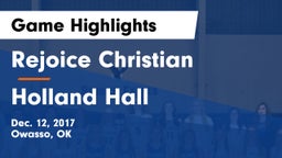 Rejoice Christian  vs Holland Hall  Game Highlights - Dec. 12, 2017