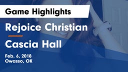 Rejoice Christian  vs Cascia Hall  Game Highlights - Feb. 6, 2018