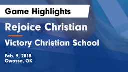 Rejoice Christian  vs Victory Christian School Game Highlights - Feb. 9, 2018