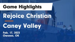 Rejoice Christian  vs Caney Valley  Game Highlights - Feb. 17, 2023