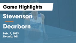 Stevenson  vs Dearborn  Game Highlights - Feb. 7, 2023