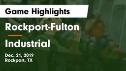 Rockport-Fulton  vs Industrial  Game Highlights - Dec. 21, 2019