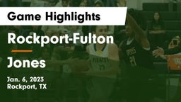 Rockport-Fulton  vs Jones  Game Highlights - Jan. 6, 2023