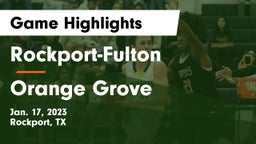 Rockport-Fulton  vs Orange Grove  Game Highlights - Jan. 17, 2023